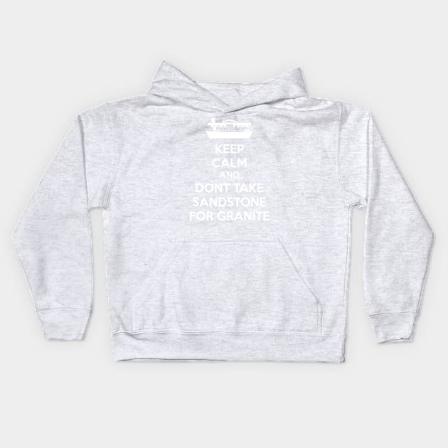 Dont take sandstone for granite white text Kids Hoodie by old_school_designs